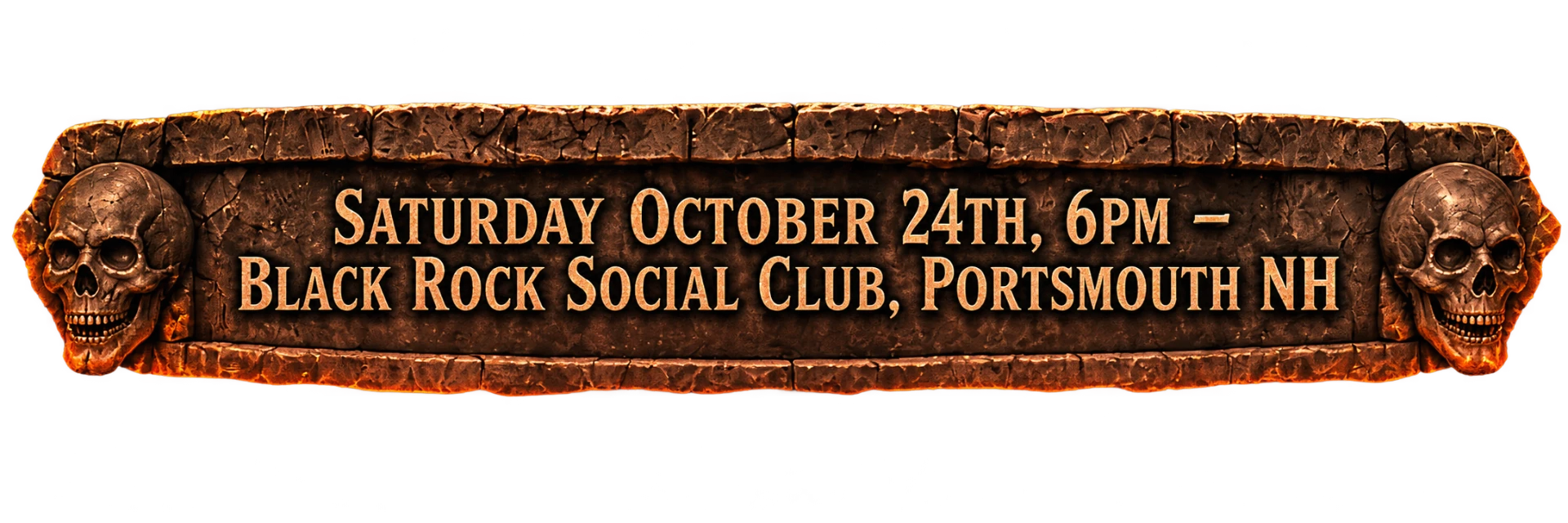 Saturday October 24th, 6pm — Black Rock Social Club, Portsmouth NH